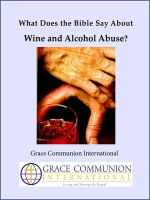 cover image of What Does the Bible Say About Wine and Alcohol Abuse?